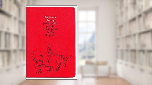 Capa de Posso pedir perdão, só não posso deixar de pecar, do autor Fernanda Young