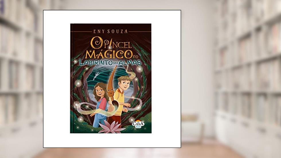 O Pincel Mágico e o Labirinto das Almas, do autor Eny Cristina Da Silva Souza