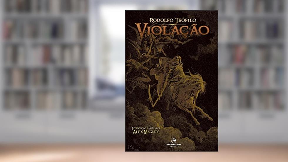 Violação, do autor Rodolfo Teófilo