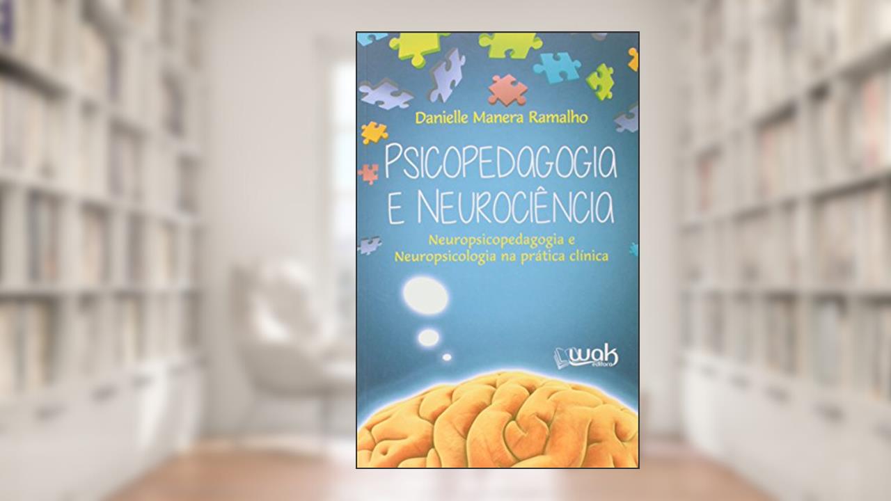 Psicopedagogia e Neurociência, do autor Danielle Manera Ramalho
