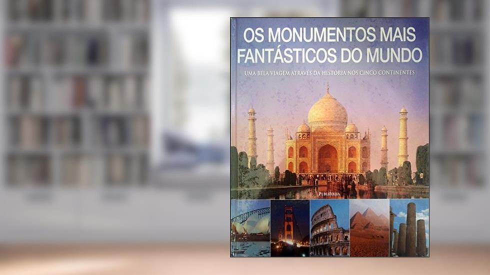 Os Monumentos Mais Fantásticos Do Mundo, do autor Vários Autores