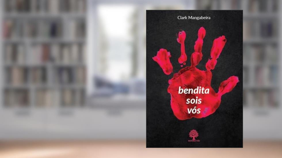 Bendita Sois Vós, do autor Clark Mangabeira