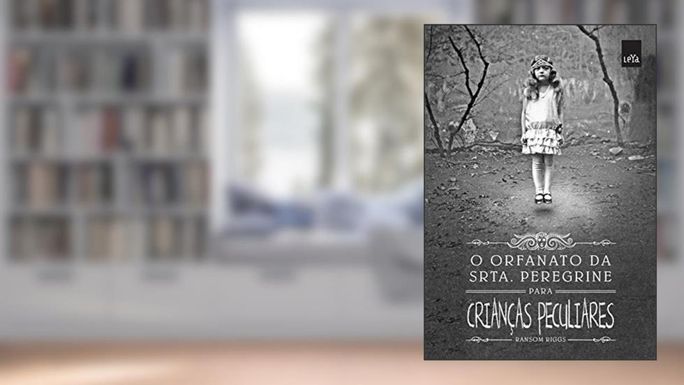O Orfanato da Srta. Peregrine Para Crianças Peculiares, do autor Ransom Riggs