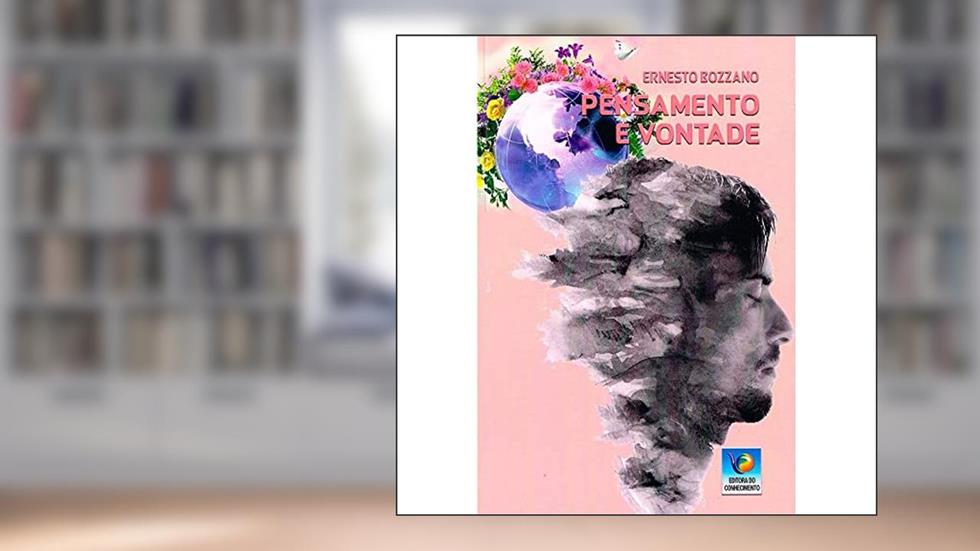 Pensamento e Vontade, do autor Ernesto Bozzano