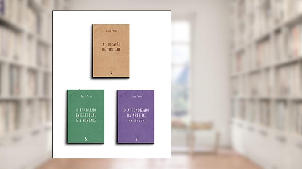 Kit - Educação da Vontade, do autor Jules Payot