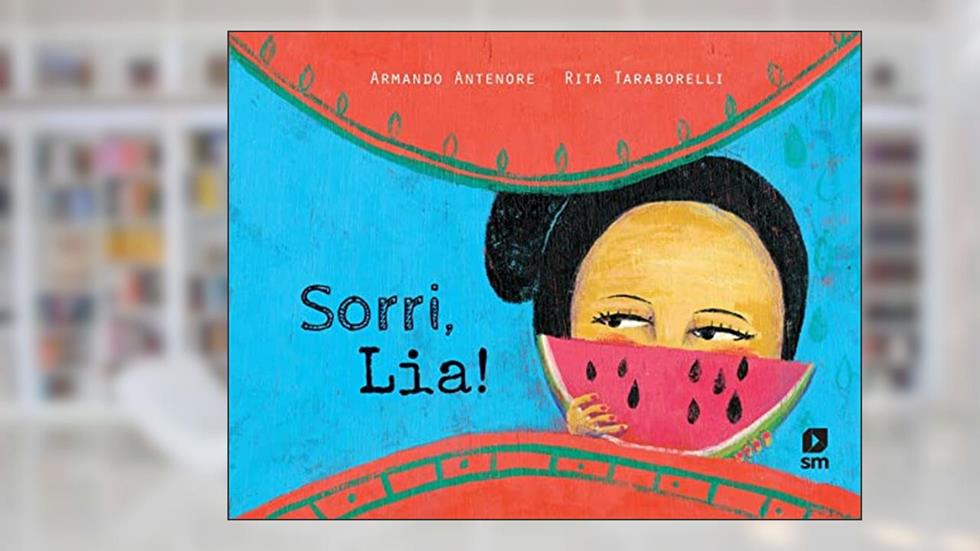 Sorria Lia!, do autor Armando Antenore