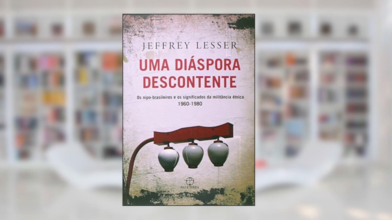Uma diáspora descontente, do autor Jeffrey Lesser