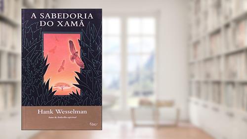 Capa de A sabedoria do xamã, do autor Hank Wesselman