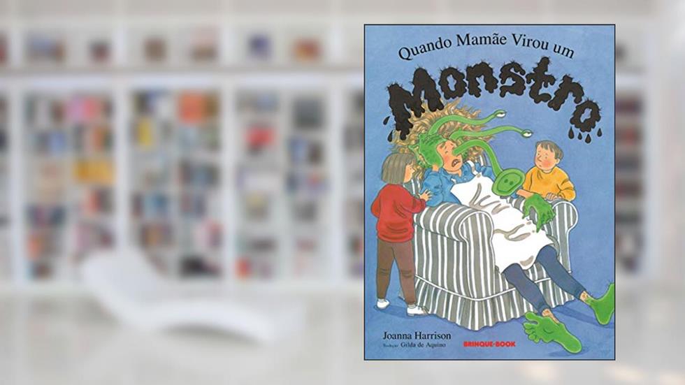 Quando mamãe virou um monstro, do autor Joanna Harrison