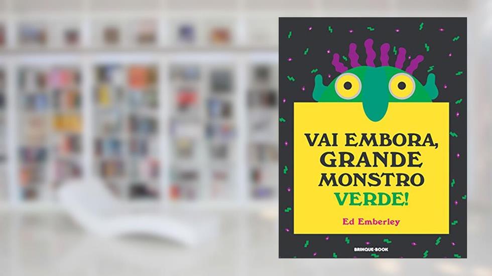 Vai embora, grande monstro verde!, do autor Ed Emberley
