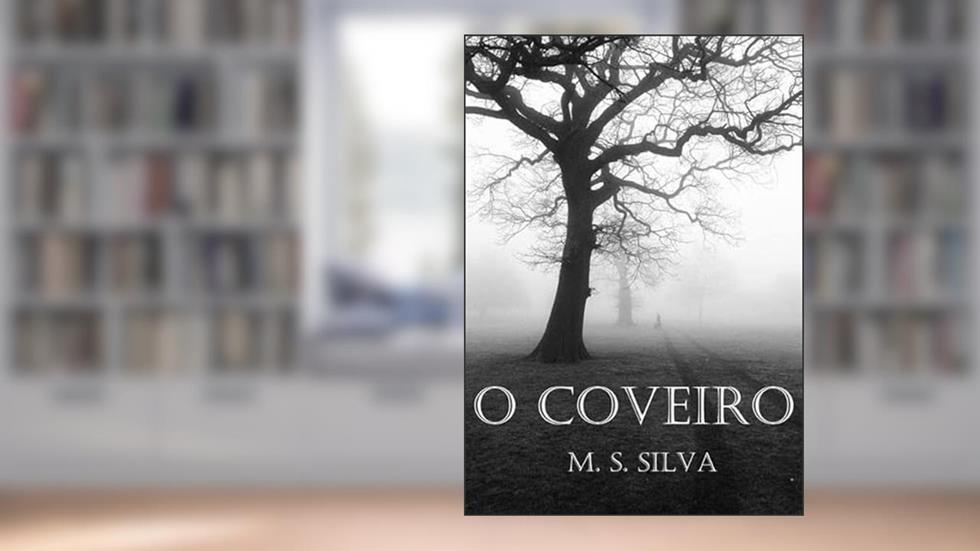 O Coveiro, do autor M. S. Silva