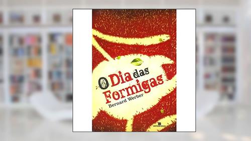 Capa de O Dia das Formigas, do autor Bernard Werber