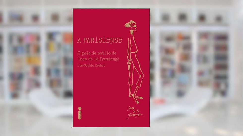 A Parisiense, do autor Ines de la Fressange; Sophie Gachet