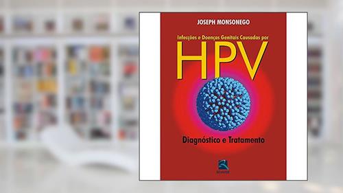 Capa de Infecções e Doenças Genitais Causadas por HPV: Diagnóstico e Tratamento, do autor Joseph Monsonego