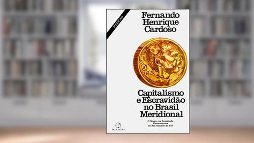 Capa de Capitalismo e Escravidão no Brasil Meridional, do autor Fernando Henrique Cardoso