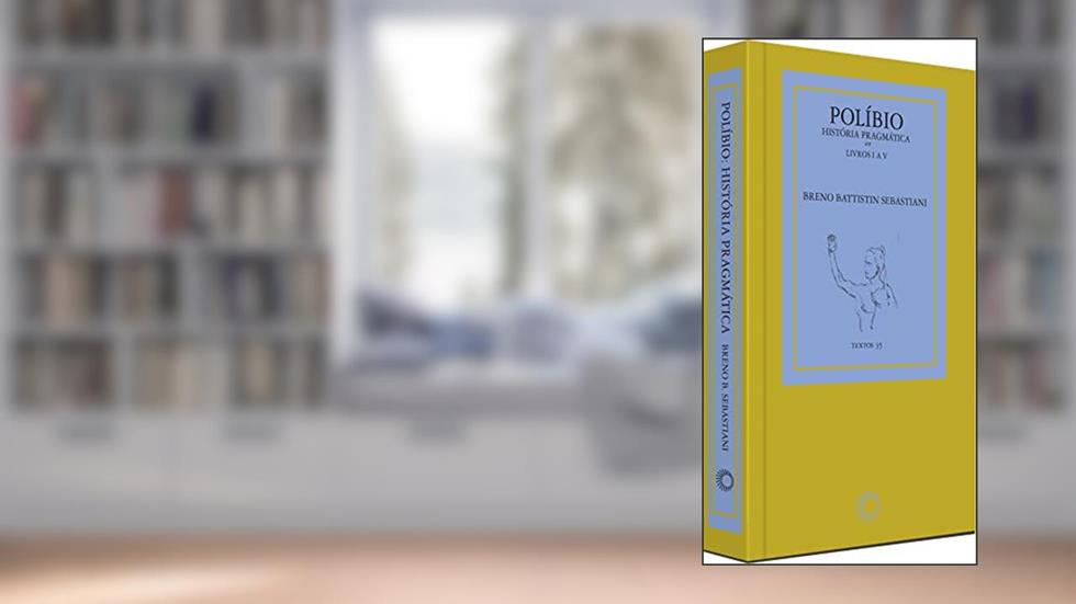 Polibio: história pragmática, do autor Breno Battistin Sebastiani