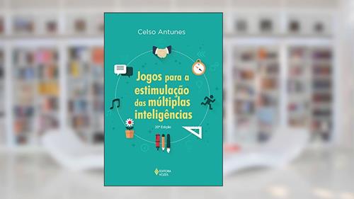 Capa de Jogos para a estimulação das múltiplas inteligências, do autor Celso Antunes