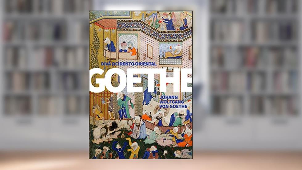 Divã ocidento-oriental, do autor Johann Wolfgang Goethe