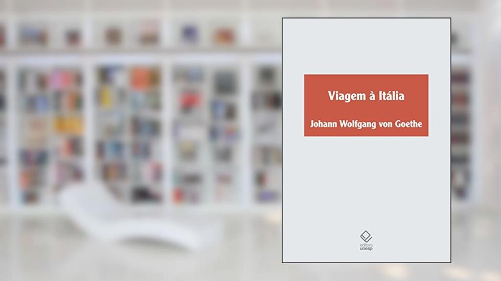 Viagem à Itália, do autor Johann Wolfgang Von Goethe