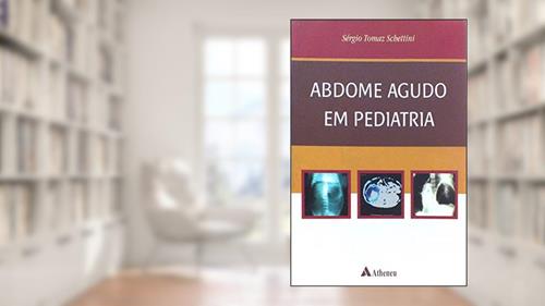 Capa de Abdome Agudo em Pediatria, do autor Sérgio Tomaz Schettini