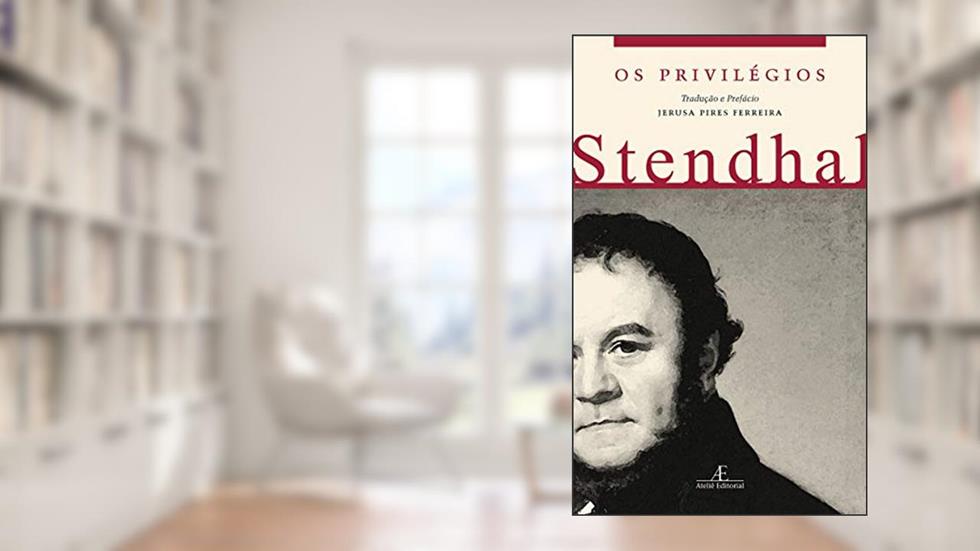 Os Privilégios: 10 de abril de 1840, do autor Henry-Marie Beyle Stendhal