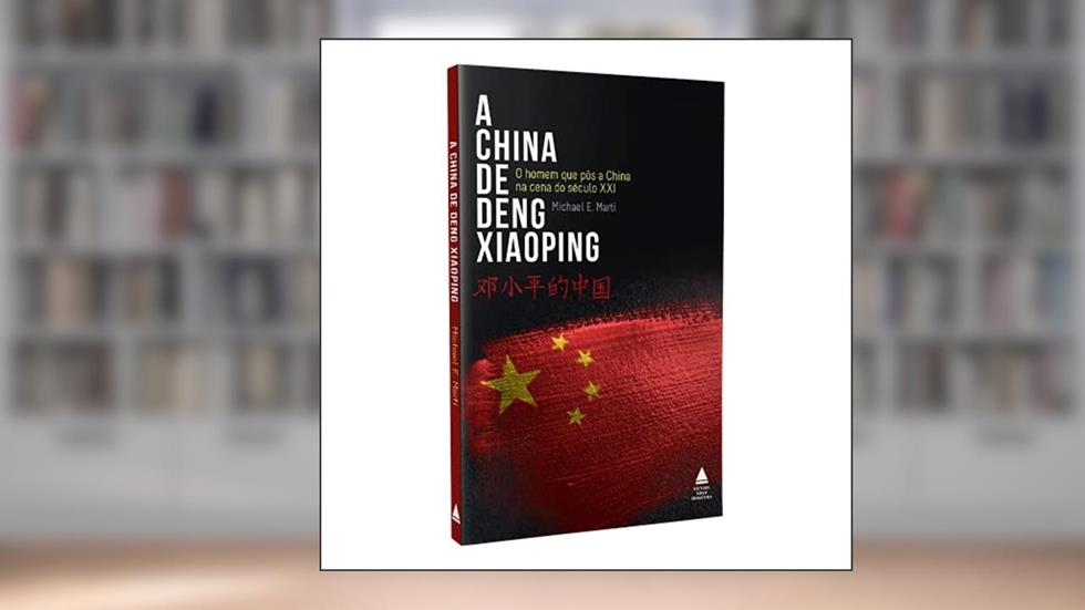 A China de Deng Xiaoping, do autor Michael E. Marti