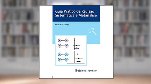 Capa de Guia Prático de Revisão Sistemática e Metanálise, do autor Leonardo Roever