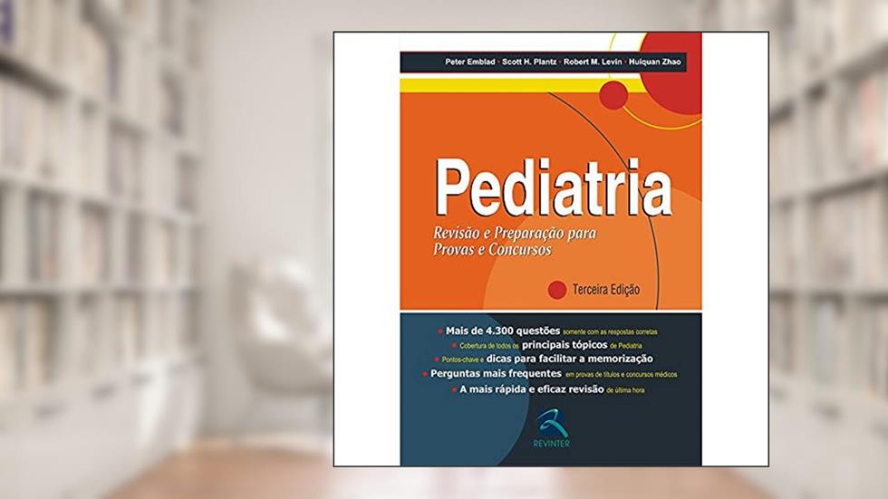 Pediatria: Revisão e Preparação para Provas e Concursos, do autor Peter Emblad; Scott H. Plantz; Robert M. Levin; Huiquan Zhao