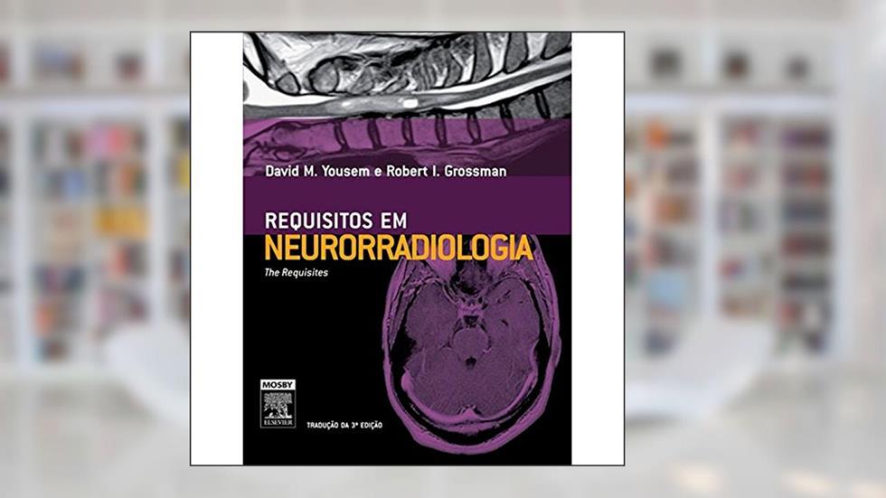 Neurorradiologia, do autor David M. Yousem