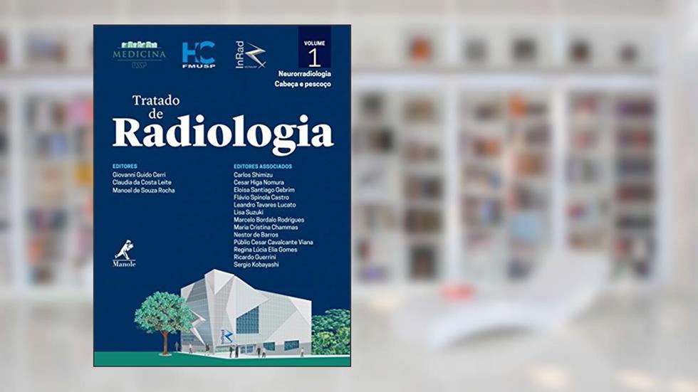 Tratado de radiologia: Neurorradiologia, cabeça e pescoço: Volume 1, do autor Giovanni Guido Cerri; Claudia da Costa Leite; Manoel de Souza Rocha