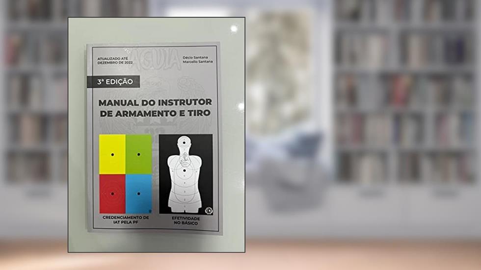Manual Do Instrutor De Armamento E Tiro, do autor Décio Pereira De Santana