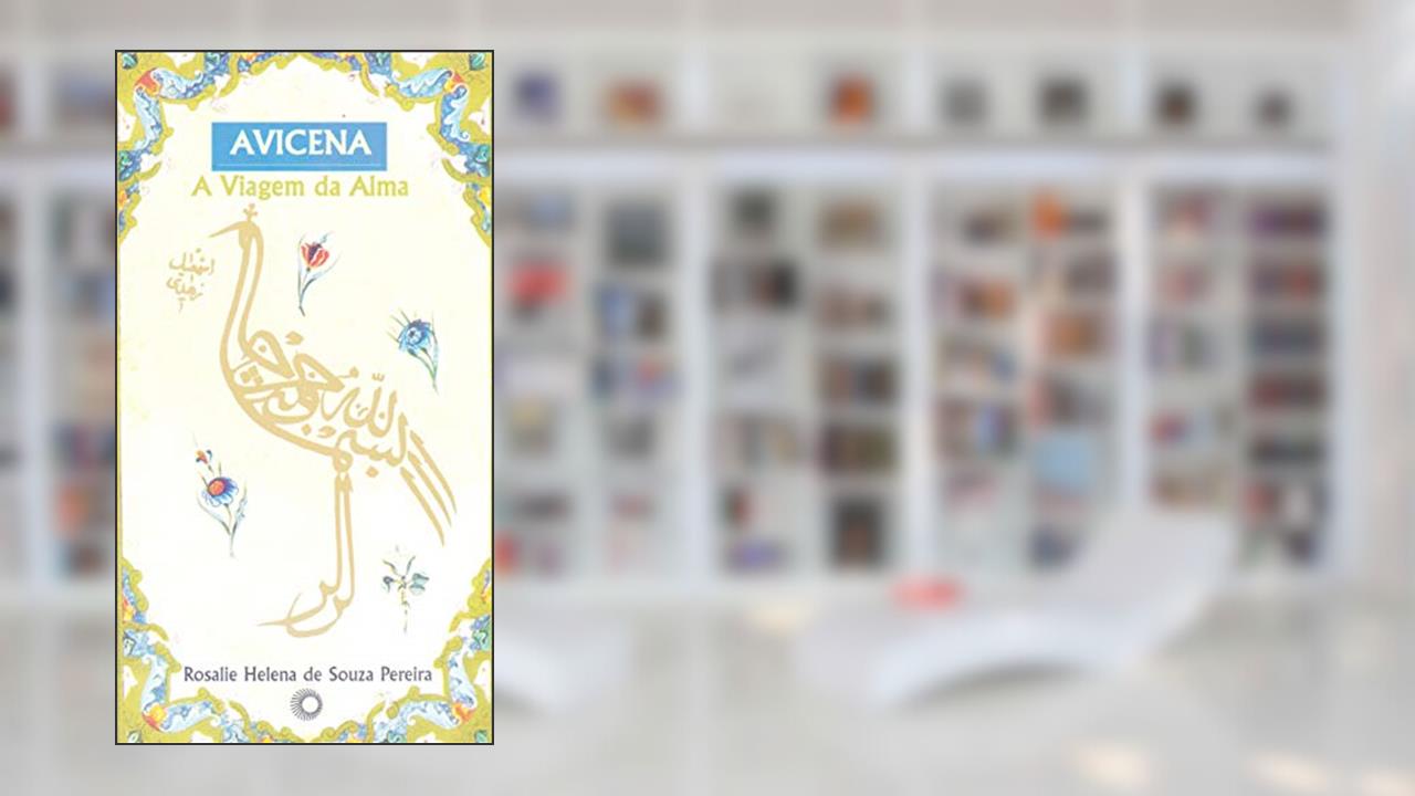 Avicena: a viagem da alma, do autor Rosalie Helena De Souza Pereira