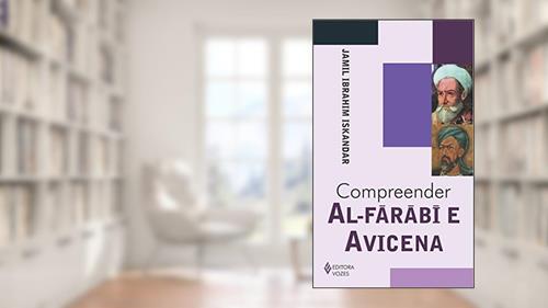 Capa de Compreender Al-Fárábí e Avicena, do autor Jamil Ibrahim Iskandar