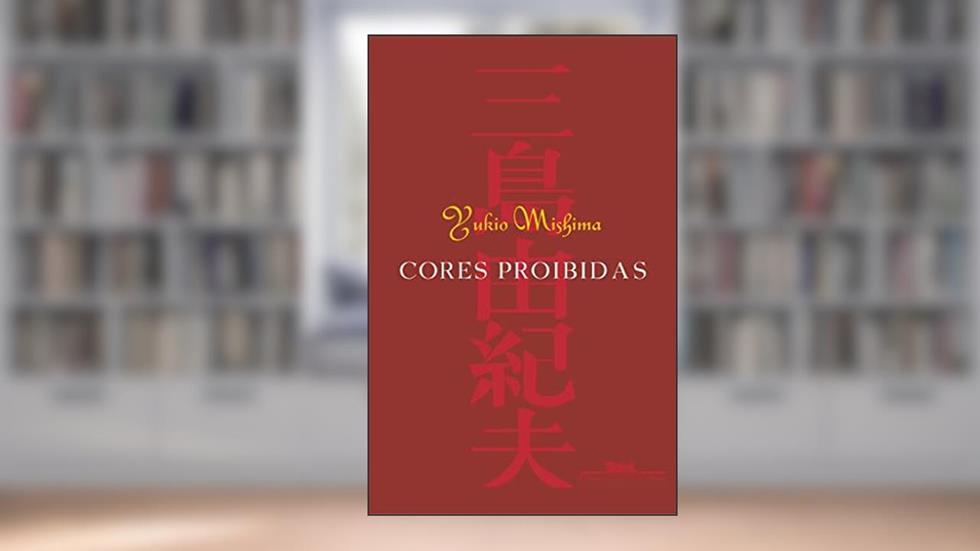 Cores proibidas, do autor Yukio Mishima