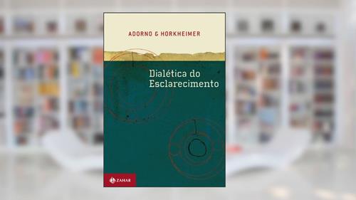Capa de Dialética do Esclarecimento, do autor Theodor Adorno; Max Horkheimer