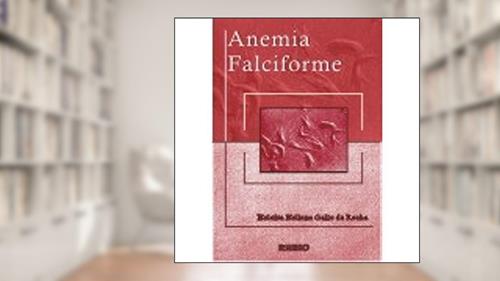 Capa de Anemia Falciforme, do autor Heloisa Helena Galo da Racha