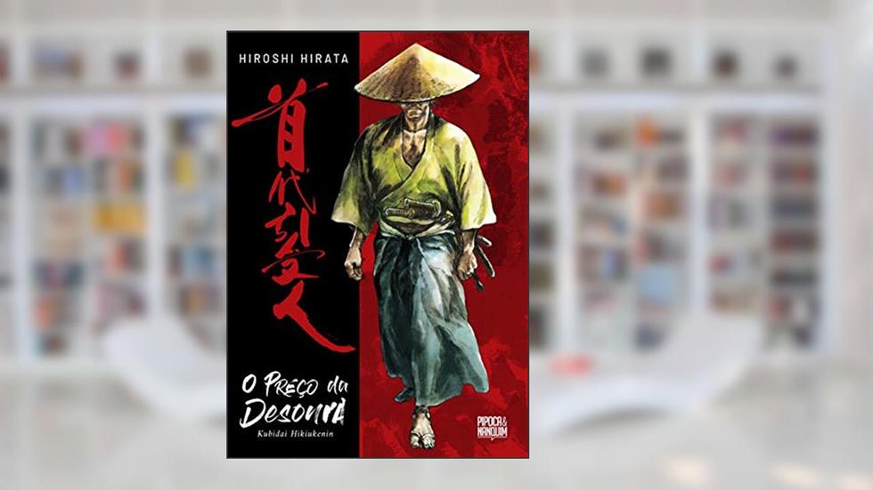 O Preço da Desonra. Kubidai Hikiukenin (Exclusivo Amazon), do autor Hiroshi Hirata