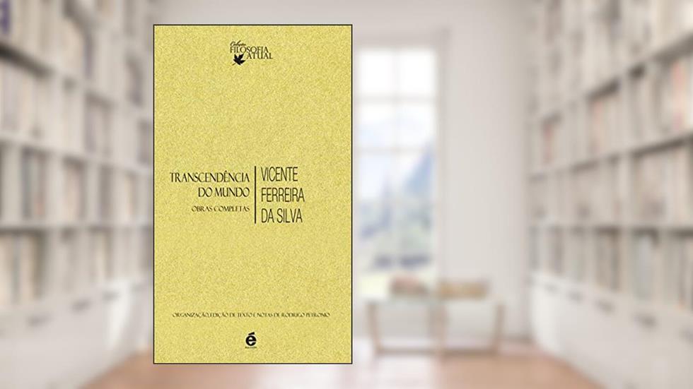 Transcendência do Mundo. Obras Completas, do autor Vicente Ferreira Silva