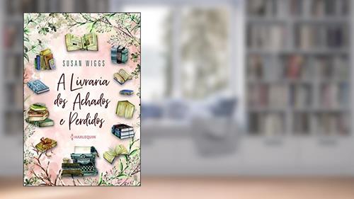 Capa de A Livraria dos Achados e Perdidos, do autor Susan Wiggs