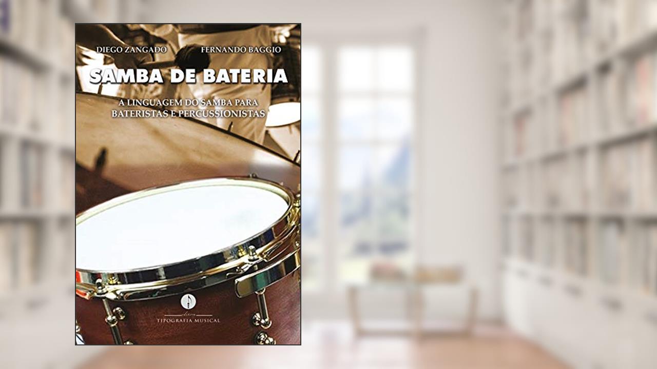 Capa de Samba de Bateria: A Linguagem do Samba para Bateristas e Percussionistas, do autor Diego Zangado e Fernando Baggio