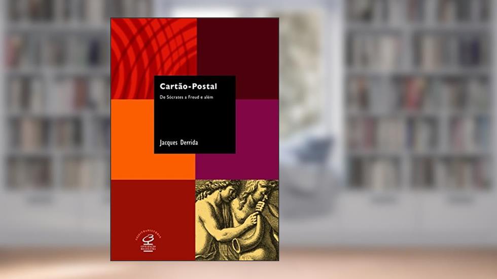 Cartão-Postal. De Sócrates a Freud e Além - Coleção Sujeito e História, do autor Jacques Derrida