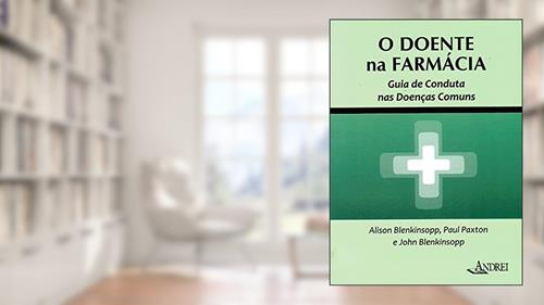 Capa de O doente na farmácia: guia de conduta nas doenças comuns, do autor Alison Blenkinsopp; Paul Paxton; John Blenkinsopp