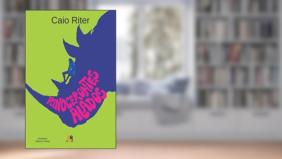 Rinocerontes alados, do autor Caio Riter