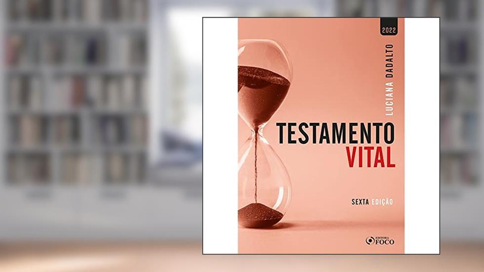 TESTAMENTO VITAL - 6ª ED - 2022, do autor Luciana Dadalto