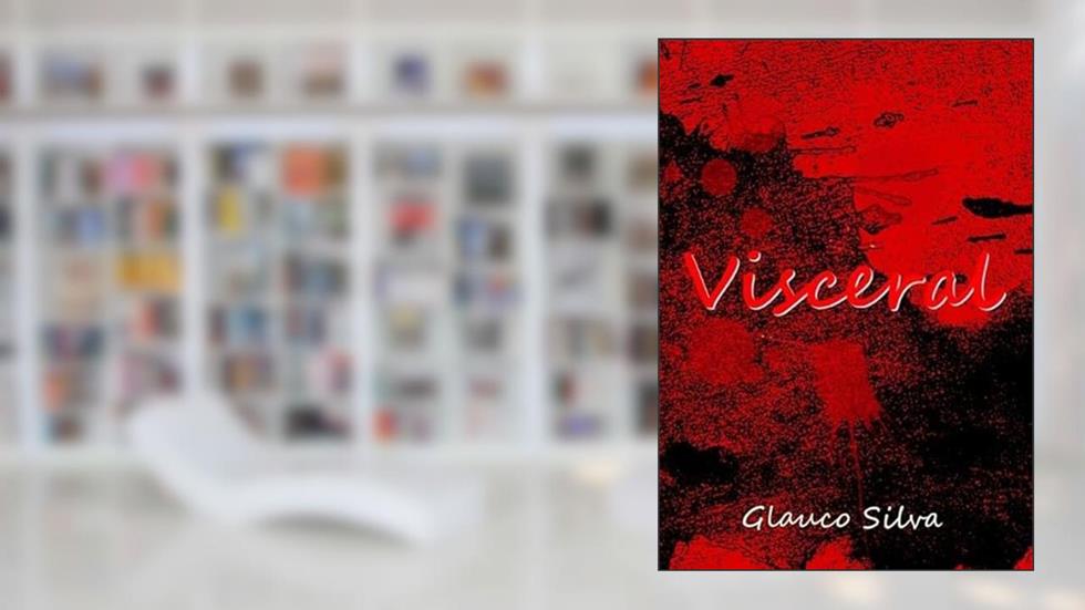 Visceral, do autor Glauco Silva