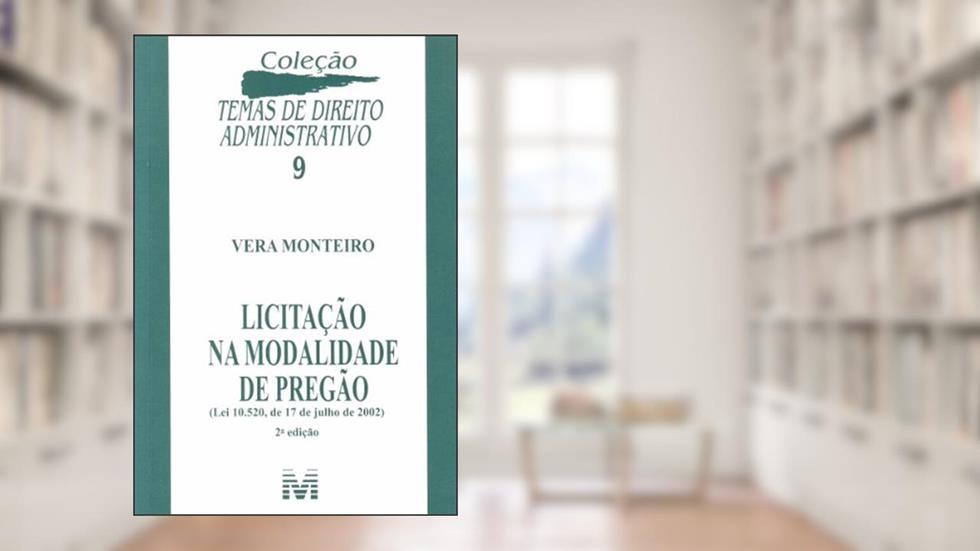 Licitação na modalidade de pregão - 2 ed./2010, do autor Vera Monteiro