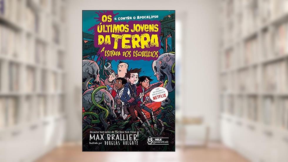 Os últimos jovens da Terra - A estrada dos esqueletos Vol. 08: A estrada dos esqueletos, do autor Max Brallier