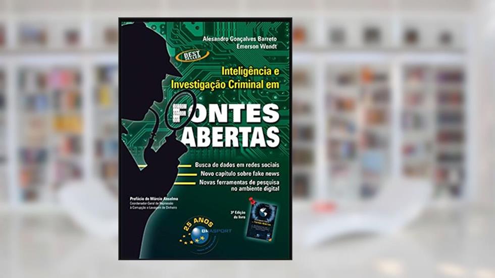 Inteligência e Investigação Criminal em Fontes Abertas, do autor Alesandro Gonçalves Barreto; Emerson Wendt