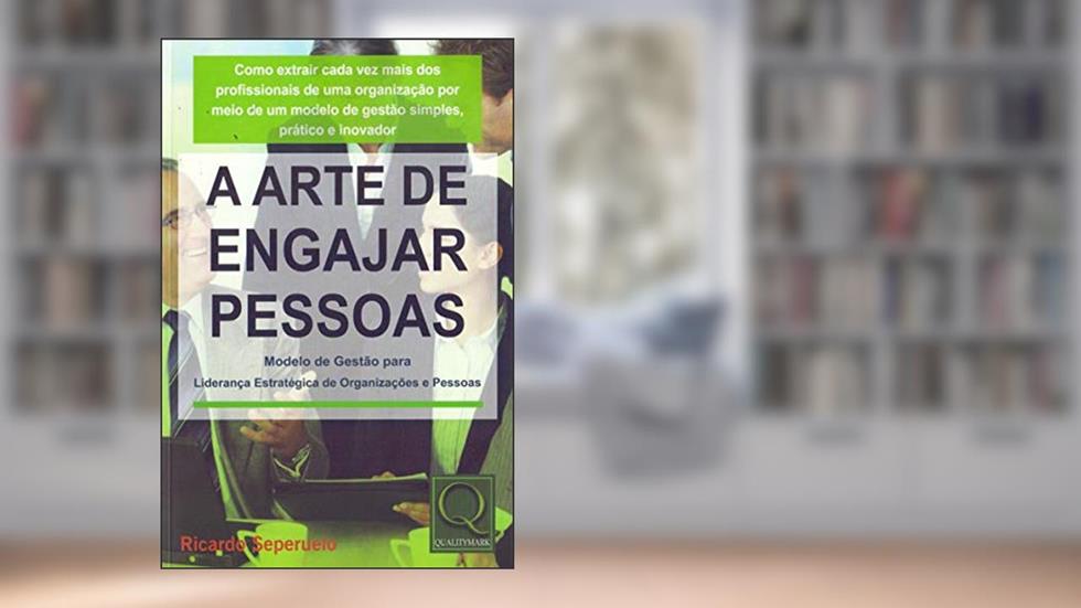 A Arte de Engajar Pessoas, do autor Ricardo Seperuelo