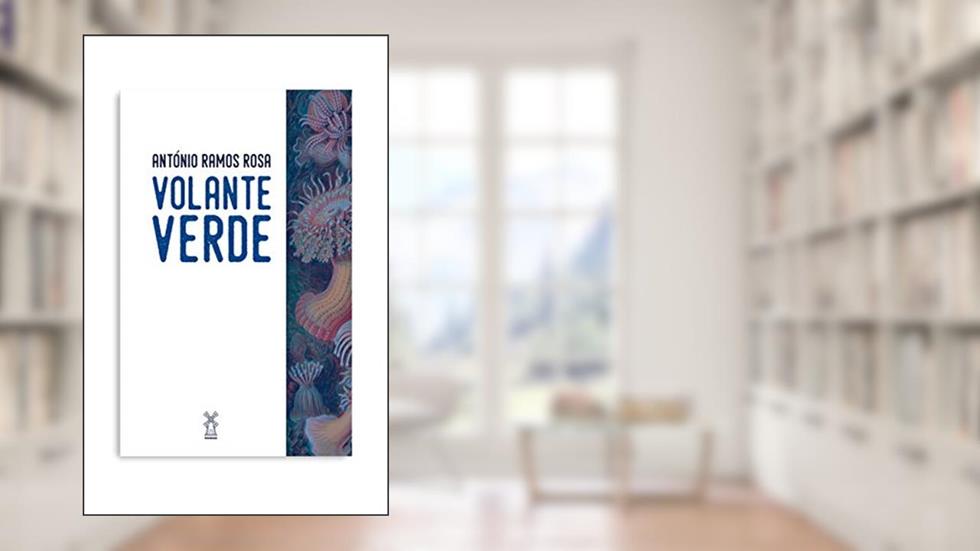 Volante verde, do autor António Ramos Rosa